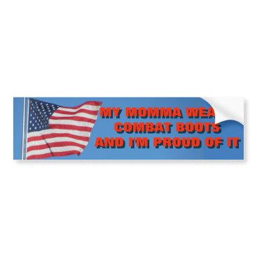 Momma Wears Combat Boots And I'm Proud of It Bumper Sticker Momma Wears Combat Boots And I'm Proud of It Bumper Sticker