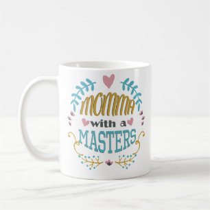 Momma With A Masters Degree Graduation Coffee Mug