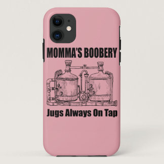 Momma's Boobery Jugs Always On Tap iPhone 11 Case