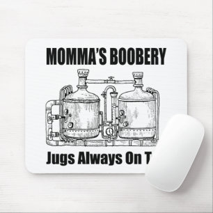 Momma's Boobery Jugs Always On Tap Mouse Pad