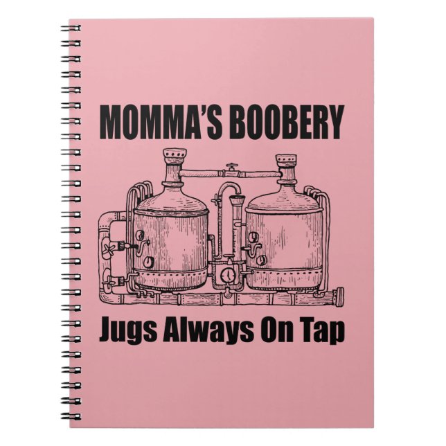 Momma's Boobery Jugs Always On Tap Notebook (Front)