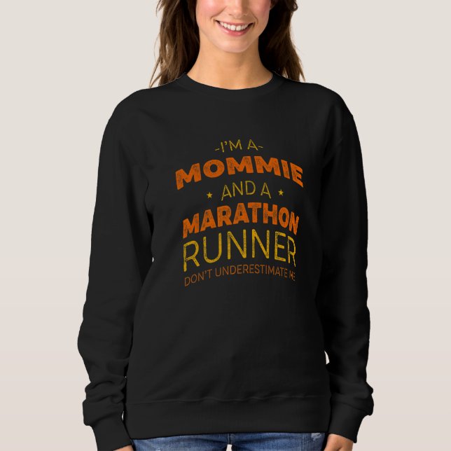 Mommie and Marathon Runner  Running Humor Sprintin Sweatshirt (Front)