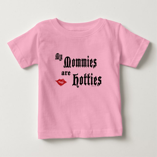 Mommies Hotties Baby T-Shirt (Front)