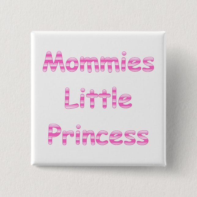 Mommies Little Princess Button (Front)