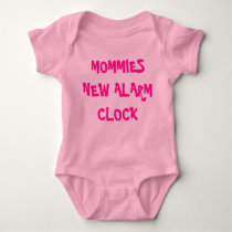 MOMMIES NEW ALARM CLOCK BABY BODYSUIT MOMMIES NEW ALARM CLOCK BABY BODYSUIT