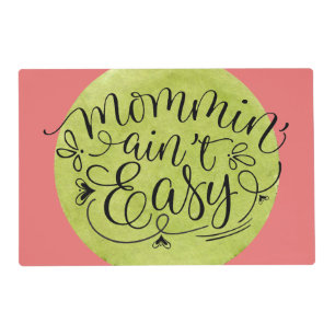 Mommin' Ain't Easy Melon & Green Funny Placemat