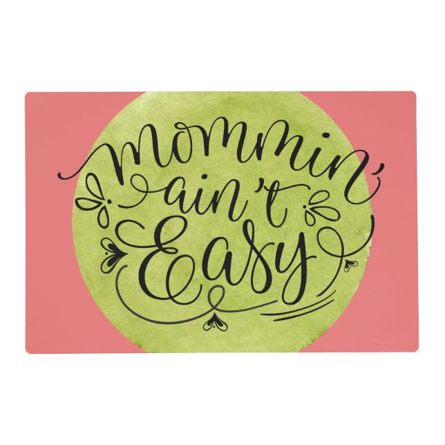 Mommin' Ain't Easy Melon & Green Funny Placemat (Front)