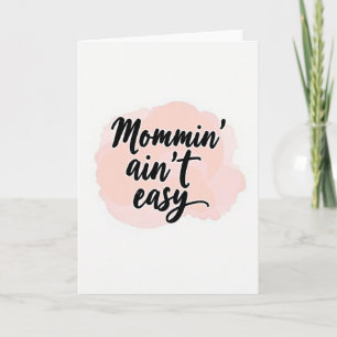 Mommin Aint Easy Message Card
