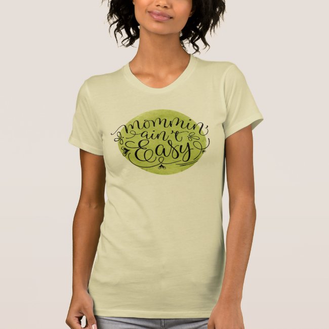 Mommin' Ain't Easy on Green Watercolor Circle T-Shirt