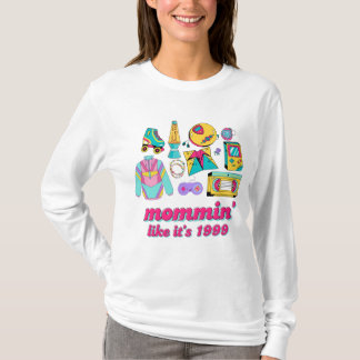 Mommin' Like It's 1999 - Funny Y2K Mom Gift T-Shirt