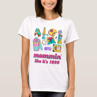 Mommin' Like It's 1999 - Funny Y2K Mom Gift T-Shirt