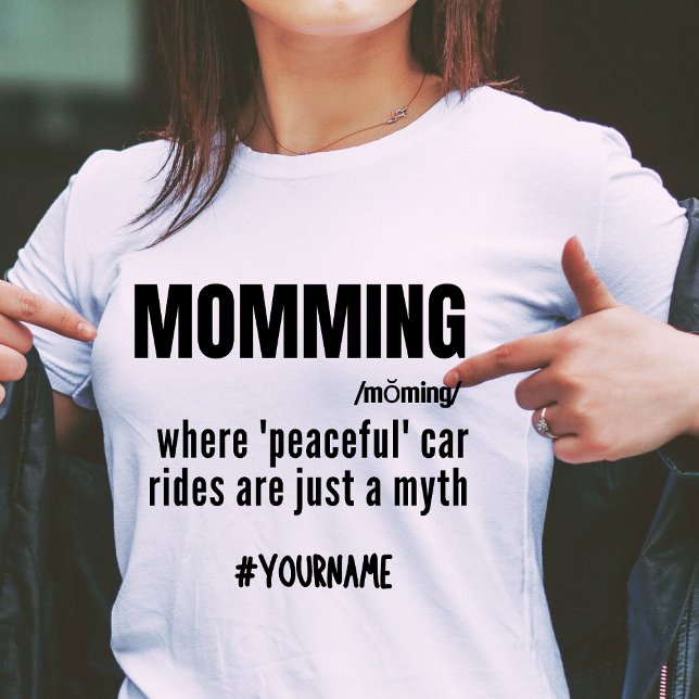 Momming Funny Slogan Cute Mothers Day Gift T-Shirt (Add a name and make mum happy! Why wait?)