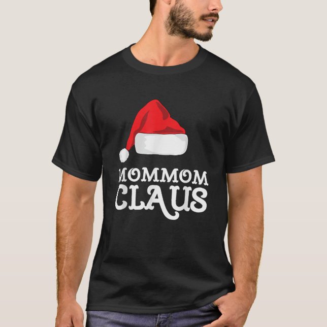 MomMom Claus Christmas Santas Hat Pajama Family Xm T-Shirt (Front)