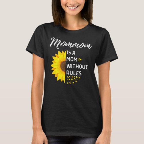 Mommom is a Mom Without Rules Sunflower Funny T_Shirt