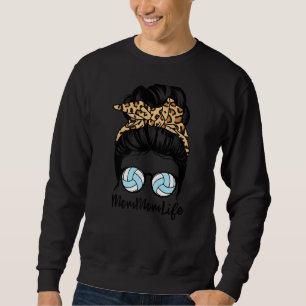 Mommom Life Messy Bun Hair Funny Volleyball Mom Mo Sweatshirt