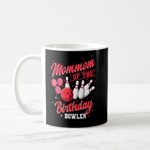 Mommom Of The Birthday Bowler Bowling Family Celeb Coffee Mug