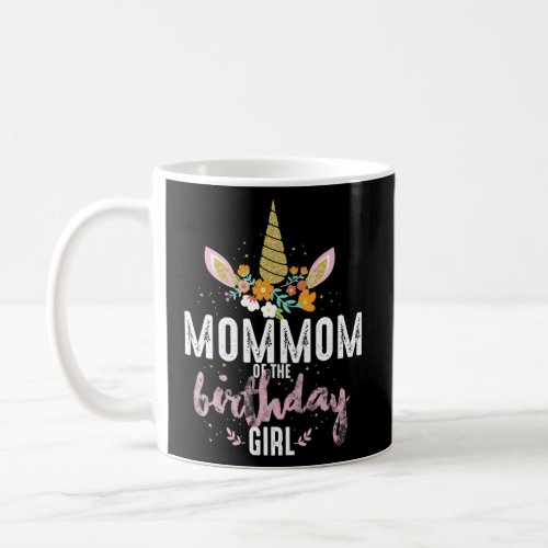 Mommom Of The Birthday Girl Mother Gift Unicorn Coffee Mug