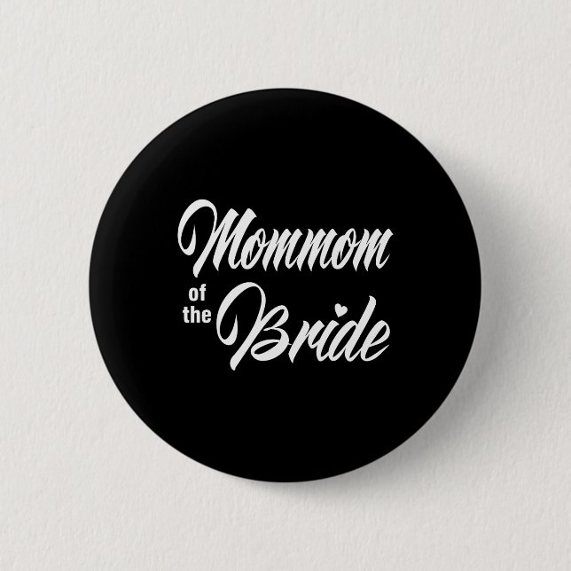 Mommom Of The Bride Wedding Party Matching Bridal  Button (Front)