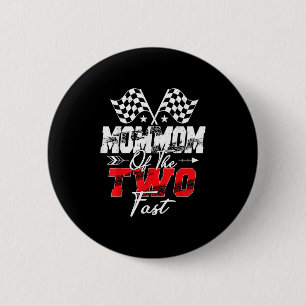 Mommom Of The Two Fast Second Birthday Racing Car Button