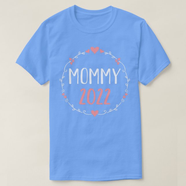 Mommy 2022 for pregnancy announcement T-Shirt (Design Front)
