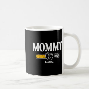 Mommy 2026 Loading Mom Est. 2026, Mother 2026 New Coffee Mug