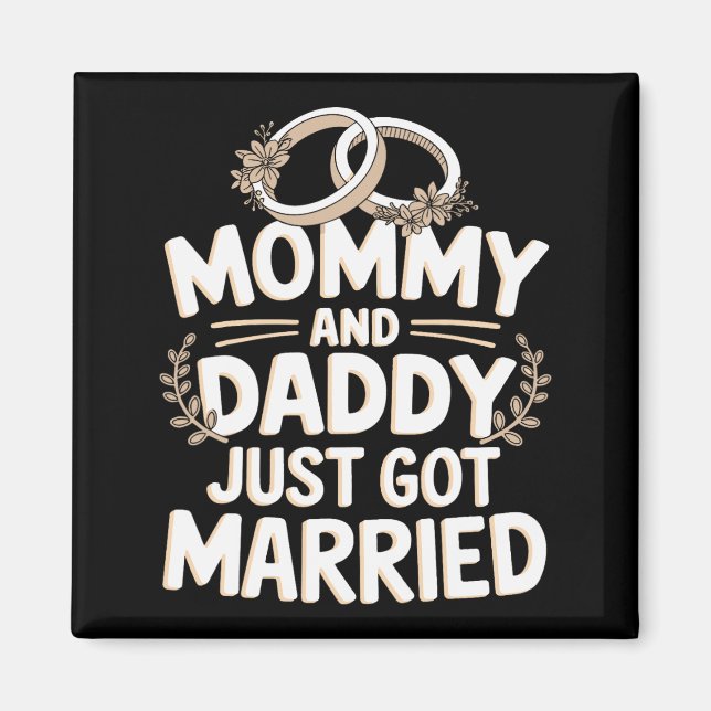 Mommy And Daddy Just Got Married 1  Magnet (Front)