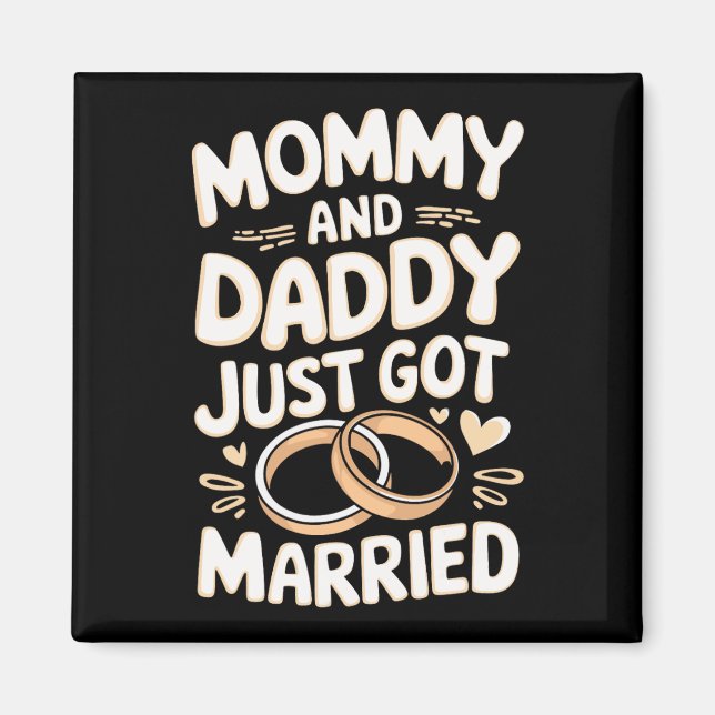 Mommy And Daddy Just Got Married  Magnet (Front)