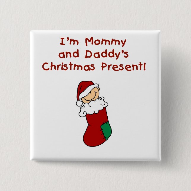 Mommy and Daddy's Christmas Present Pinback Button (Front)