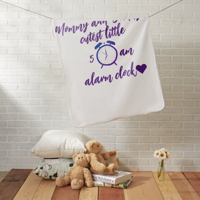  "Mommy and Daddy's Cutest Little Alarm Clock" Baby Blanket (In Situ)