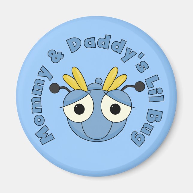 Mommy and Daddy's Lil Bug Magnet (Front)