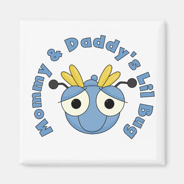 Mommy and Daddy's Lil Bug Magnet (Front)