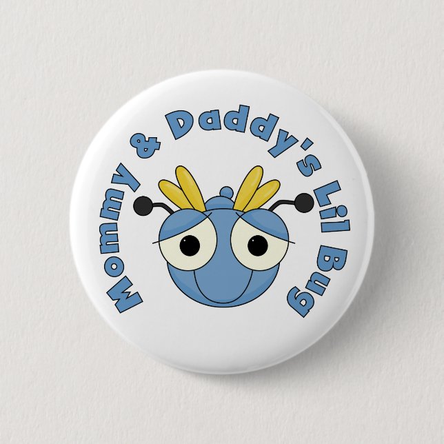 Mommy and Daddy's Lil Bug Pinback Button (Front)