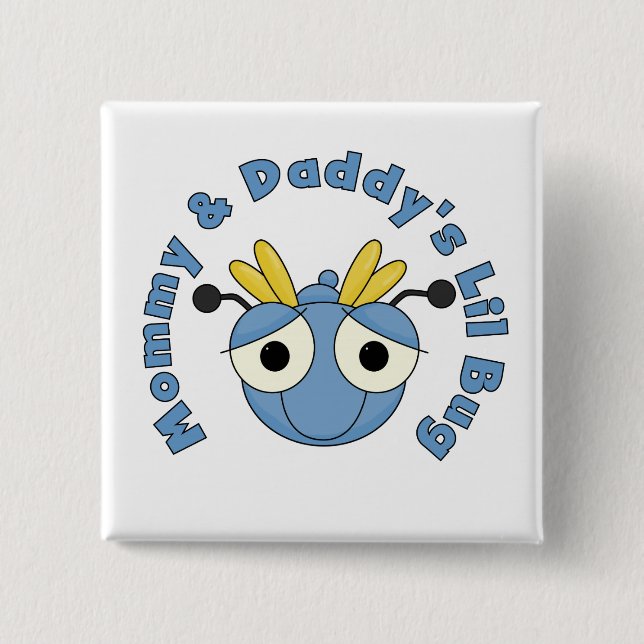 Mommy and Daddy's Lil Bug Pinback Button (Front)
