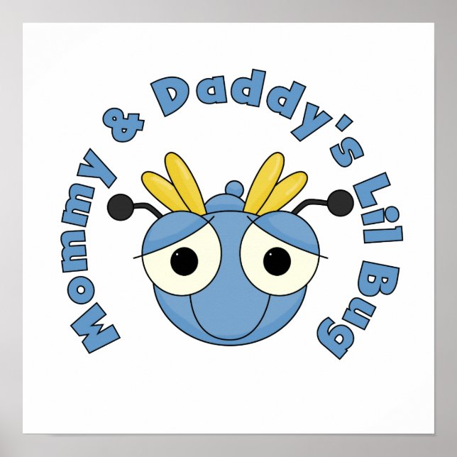 Mommy and Daddy's Lil Bug Poster (Front)