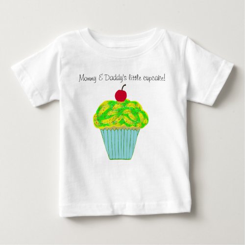 Mommy and Daddys Little Cupcake Green Yellow Baby T_Shirt