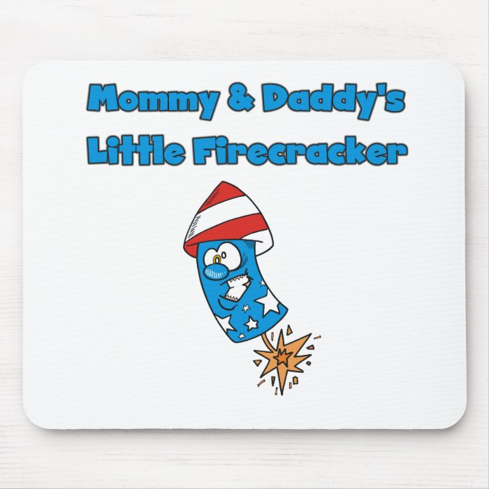 Mommy and Daddy's Little Firecracker T shirts Mouse Mats