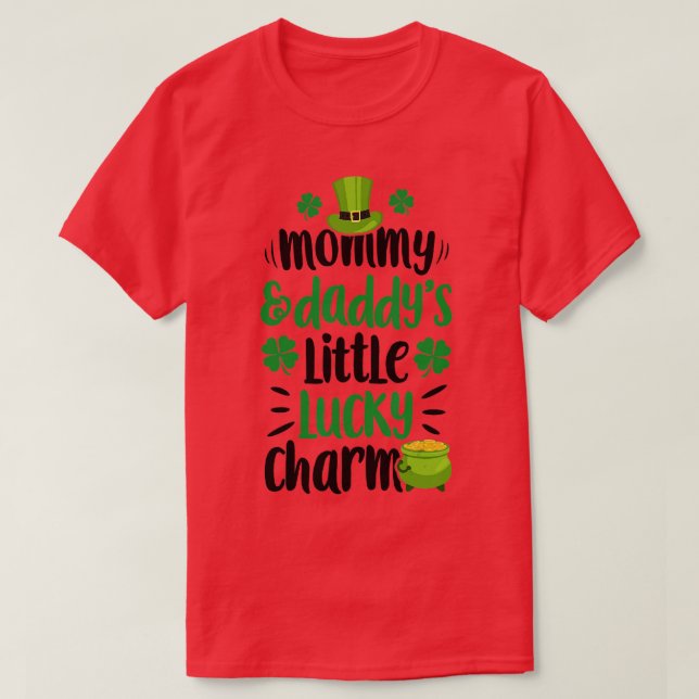 Mommy and Daddys Little Lucky Charm St Patricks Da T-Shirt (Design Front)