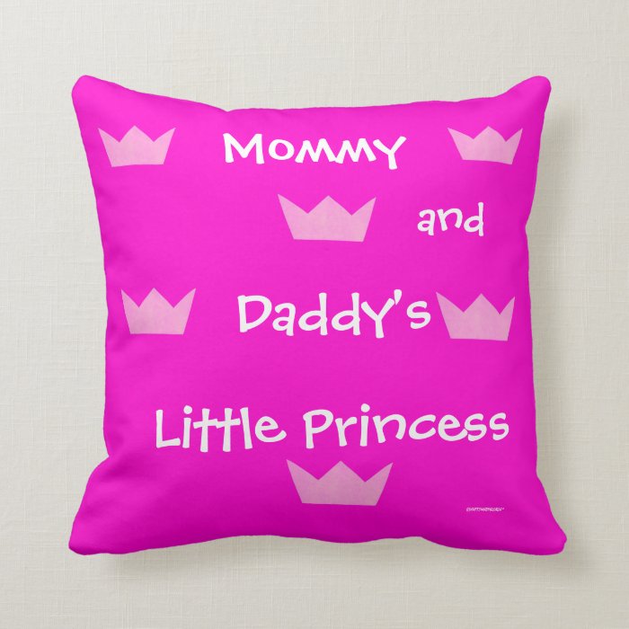 MOMMY AND DADDY'S LITTLE PRINCESS WITH CROWN DESIG THROW PILLOW