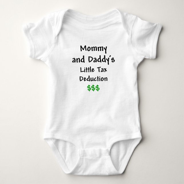 Mommy and Daddys  Little Tax Deduction $$$ Baby Bodysuit (Front)