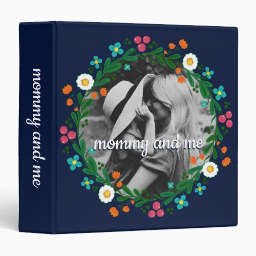 Mommy and Me Photo Floral Wreath Mothers Day  3 Ring Binder