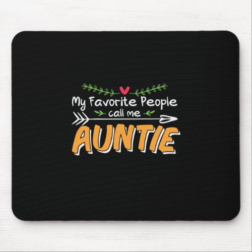 Mommy Art Favorite People Call Me Auntie Mouse Pad
