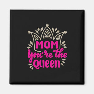 Mommy Art Mom You Are The Queen Magnet