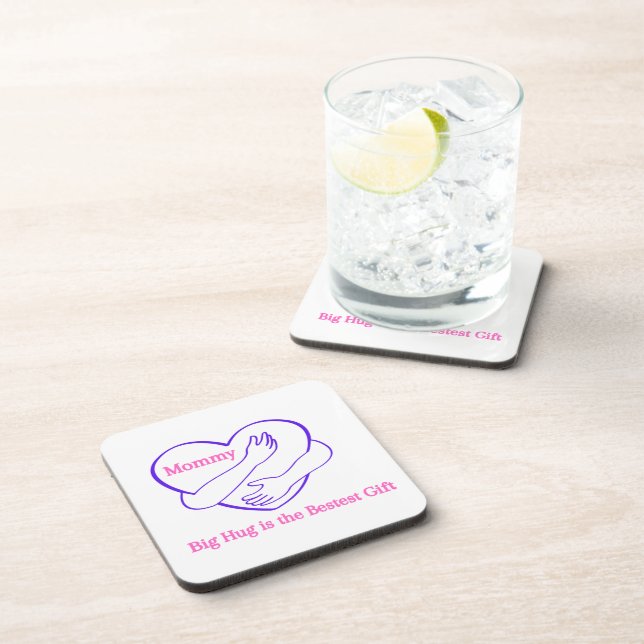 Mommy Big Hug is the Bestest Gift on a  Beverage Coaster (Right Side)