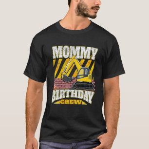 Mommy Birthday Crew - Excavator Birthday T-Shirt