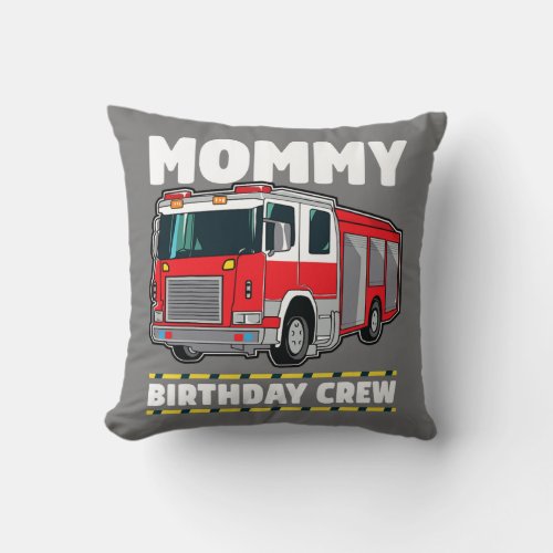 Mommy Birthday Crew Fire Truck Firefighter Mom Throw Pillow