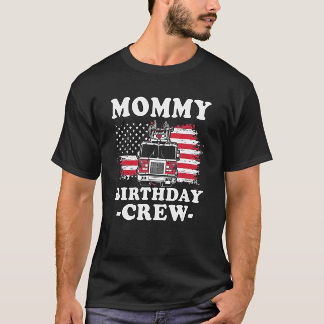 Mommy Birthday Crew Fireman American Flag Thin Red T-Shirt (Front)