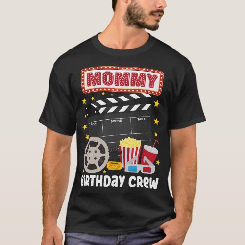 Mommy Birthday Crew Movie Night Theme Matching Par T_Shirt