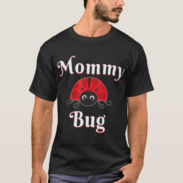 Mommy Bug Ladybug Mom Gift T-Shirt (Front)