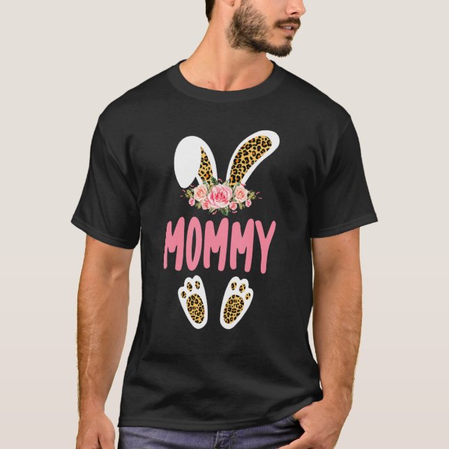 Mommy Bunny Leopard Print Flowers Family Easter Da T-Shirt (Front)
