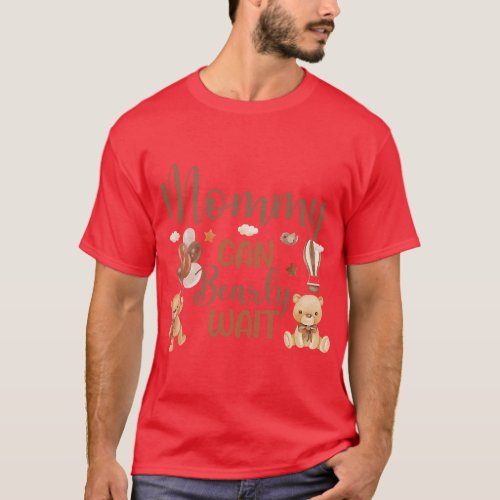 Mommy Can Bearly Wait Bear Gender Neutral Boy Baby T_Shirt